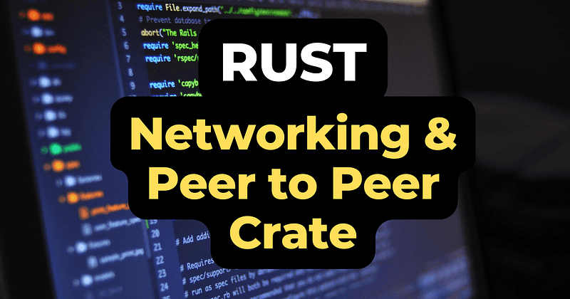 Decentralized Networking with the libp2p Rust Library