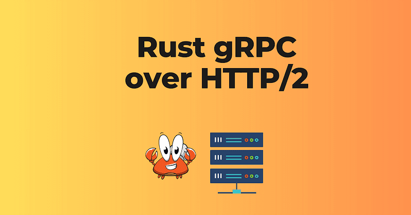 gRPC over HTTP/2 in Rust