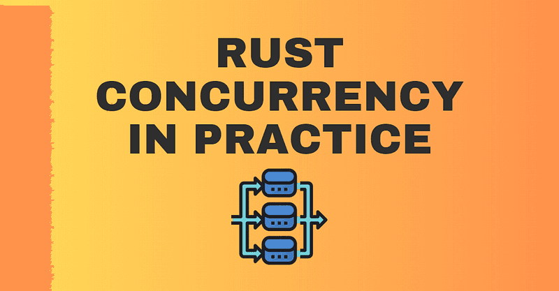 Rust Concurrency in Practice